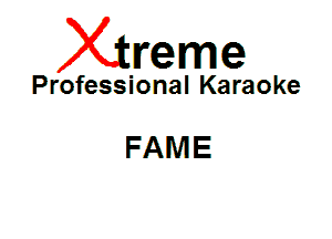 Xin'eme

Professional Karaoke

FAME