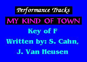 ?erformmwe (Trauis

Key of F
Written by S. Cahn,
J. Van Heusen