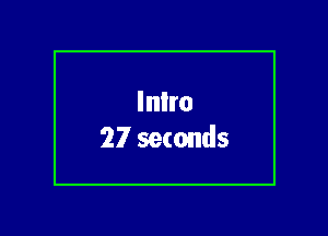 lnlro
27 seconds