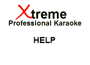 Xin'eme

Professional Karaoke

HELP