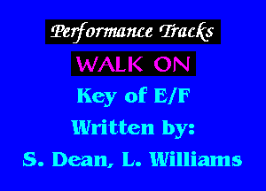 ?erformmwe (Trauis

Key of El F
Written by
S. Dean, L. Williams