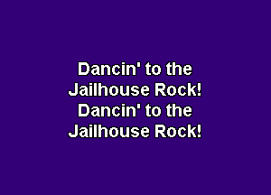 Dancin' to the
Jailhouse Rock!

Dancin' to the
Jailhouse Rock!