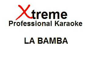 Xin'eme

Professional Karaoke

LA BANI BA