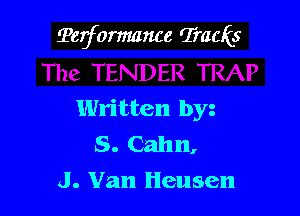 Terformance Tracks

Written by
S. Cahn,
J. Van Heusen