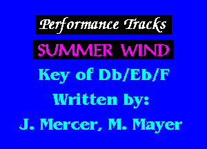 ?erformmwe (Trauis

Key of DblEblF
Written by
J . Mercer, M. Mayer