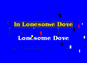 - In Lonesome Dove

Lonesome Dove
a