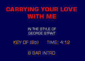 IN THE STYLE 0F
GEORGE STRAIT

KEY OFEBbJ TIME 4112

8 BAR INTRO