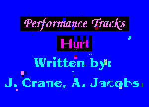 ?egfommnce Tracks

5

Written by?
J. Crane, A. Janqbs