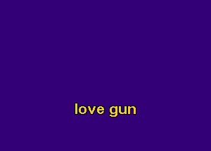 love gun