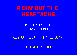 IN THE STYLE OF
TANYA TUCKER

KEY OF EEbJ TIME 344

8 BAR INTRO