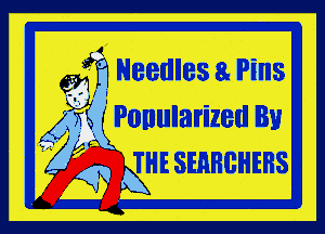 6,193 Needles a Pins
(Xi ' Ponularized By

HE SERHGHEHS
