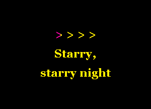 )))

Sta rry,

starry night