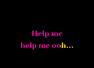Help me

help me 00h...