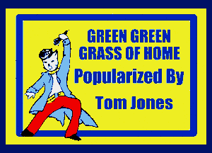 3' GREEN GREEN
Q1 . GBRSS OF HOME

455K ' Ponularized By
, Iumumes