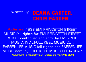 Written Byi

1888 EMI PHINCETUN STREET
MUSIC (all rights for EMI PHINCETUN STREET
MUSIC controlled and adm. by EMI APRIL
MUSIC. INDIFULL KEEL MUSIC CU.
FAHHENUFF MUSIC (all rights obo FAHHENUFF

MUSIC adm. by FULL KEEL MUSIC BUJEASBAPJ
ALL RIGHTS RESERVED. USED BY PERMISSION.