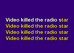 Video killed the radio star
Video killed the radio star
Video killed the radio star
Video killed the radio star