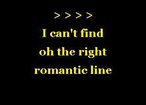 ) ) )
I can't find
oh the right

romantic line