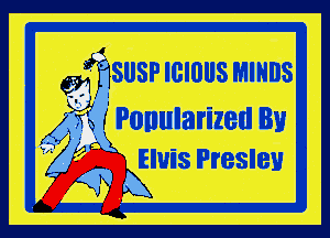 ??ISUSPIGIBIIS MINDS

4 w?- r Ponularized Bu
. Elvis Presley

59 K