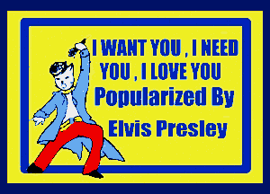 If IWHHT mu . I HEEII

423.11 .IlHEY
541 Ill! ll 0!!

A4 in ' Ponularized By
s i' Elvis Presley

5?) K