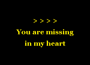 ))))

You are missing

in my heart
