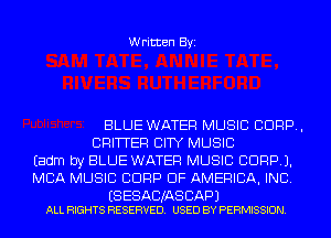 Written Byi

BLUE WATER MUSIC CORP,
CRITTER CITY MUSIC
Eadm by BLUE WATER MUSIC CORP).
MBA MUSIC CORP OF AMERICA, INC.

ES ESACJAS BAP)
ALL RIGHTS RESERVED. USED BY PERMISSION.