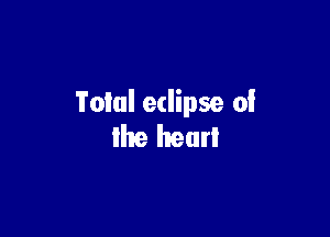 'i'qul eclipse of

the heurl