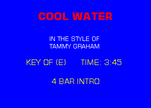 IN THE STYLE 0F
TAMMY GRIXHAM

KEY OF EEJ TIME13i45

4 BAR INTRO