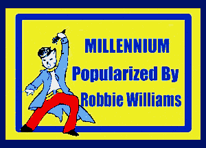 g91W MILLENNIUM

9 9. E VWPIIIIuIarizeII Bu
'nhnie Williams

59