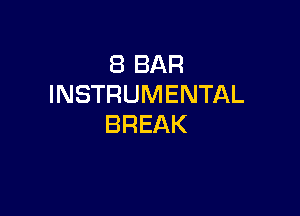 (BBAR
INSTRUMENTAL

BREAK