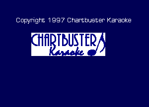 Copyright 1997 Chambusner Karaoke

an mm