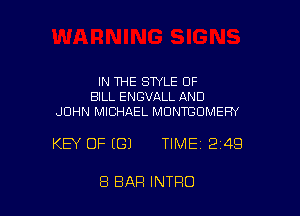 IN THE STYLE OF
BILL ENGVALL AND
JOHN MICHAEL MONTGOMERY

KEY OF (G) TIME 249

8 BAR INTRO
