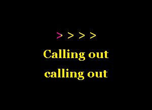 ))))

Calling out

calling out