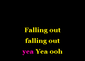 Falling out

falling out

yea Yea 00h