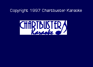 Copyright 1997 Chambusner Karaoke

i m