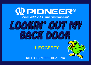 (U) FDIIDNEEW

7715- A)? ofEntertainment

J. FOGERTY

0199 PIONEER LUCA, INC