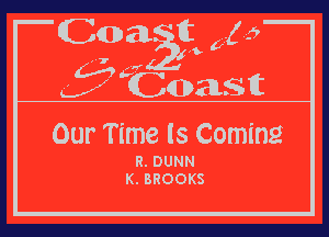 Our Time Is Coming

R. DUNN
K. BROOKS