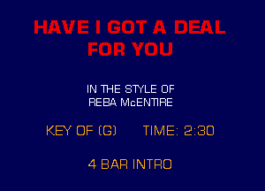 IN THE STYLE OF
HEBA MCENNRE

KEY OF (G) TIME 2130

4 BAR INTRO