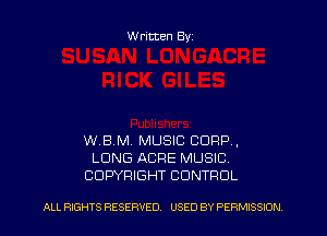 Written Byz

W,B,M. MUSIC CORP,
LUNG ACRE MUSIC.
COPYRIGHT CONTROL

ALL RIGHTS RESERVED. USED BY PERMISSION