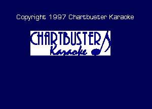 Copyright 1997 Chambusner Karaoke

! . 1
wwm