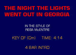 IN THE STYLE OF
REBA MCENWRE

KEY OF ECmJ TIME 414

4 BAR INTRO