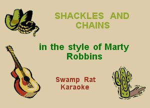 in the style of Marty
Robbins

X

Swamp Rat
Karaoke