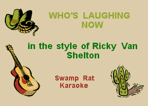 in the style of Ricky Van
Shenon

Swamp Rat
Karaoke
