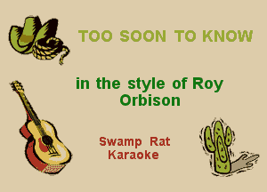 2

X

in the style of Roy
Orbison

Swamp Rat
Karaoke