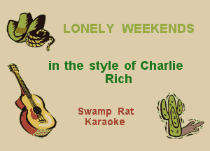 in the style of Charlie

Rich
X

Swamp Rat
Karaoke