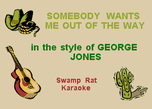 2

in the style of GEORGE
JONES

Swamp Rat
Karaoke