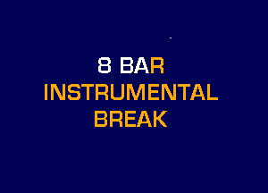 (BBAR
INSTRUMENTAL

BREAK