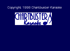 Copyright 1998 Chambusner Karaoke

w Mm