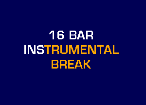 4 6 BAR
INSTRUMENTAL

BREAK