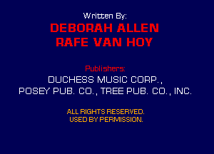 Written Byi

DUCHESS MUSIC CORP,
PDSEY PUB. 80., TREE PUB. 80., INC.

ALL RIGHTS RESERVED.
USED BY PERMISSION.