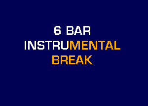 (SBAR
INSTRUMENTAL

BREAK